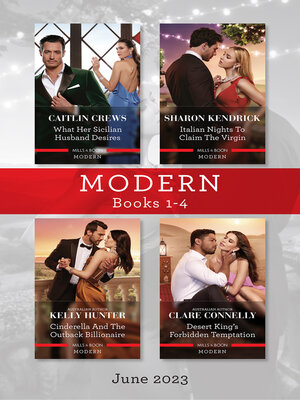 cover image of Modern Box Set 1-4 June 2023/What Her Sicilian Husband Desires/Italian Nights to Claim the Virgin/Cinderella and the Outback Billionaire/Deser